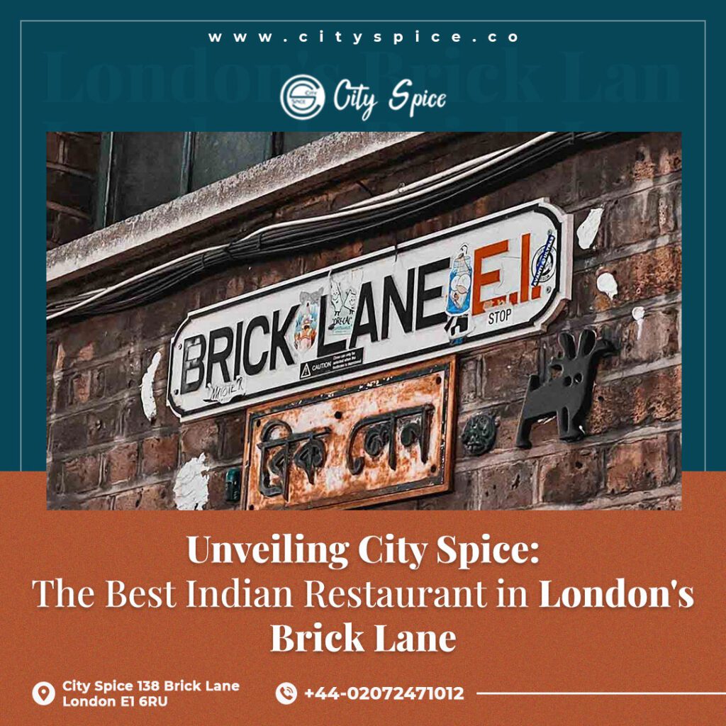 Discovering the Vibrant Flavors of Brick Lane's Best Indian Cuisine