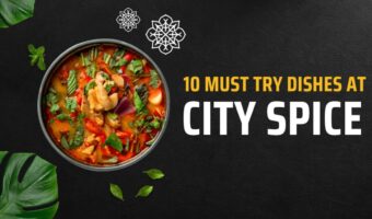 10 Must-Try Dishes at City Spice